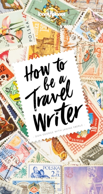 Lonely Planet How to Be A Travel Writer, EPUB eBook