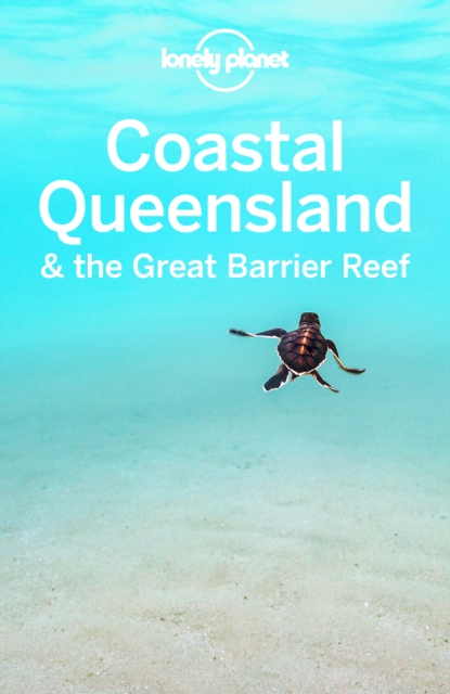 Lonely Planet Coastal Queensland & the Great Barrier Reef, EPUB eBook