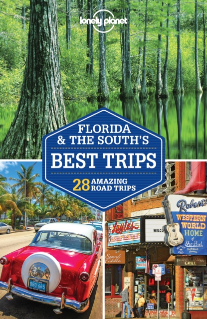 Lonely Planet Florida & the South's Best Trips, EPUB eBook