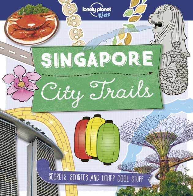 Lonely Planet Kids City Trails - Singapore, Paperback / softback Book