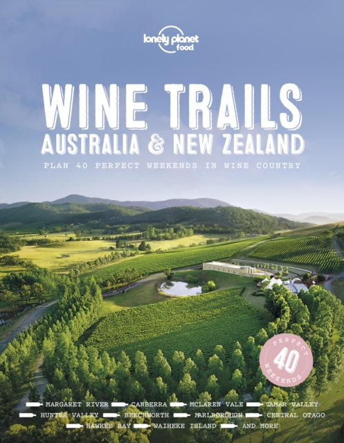 Lonely Planet Wine Trails - Australia & New Zealand, Hardback Book