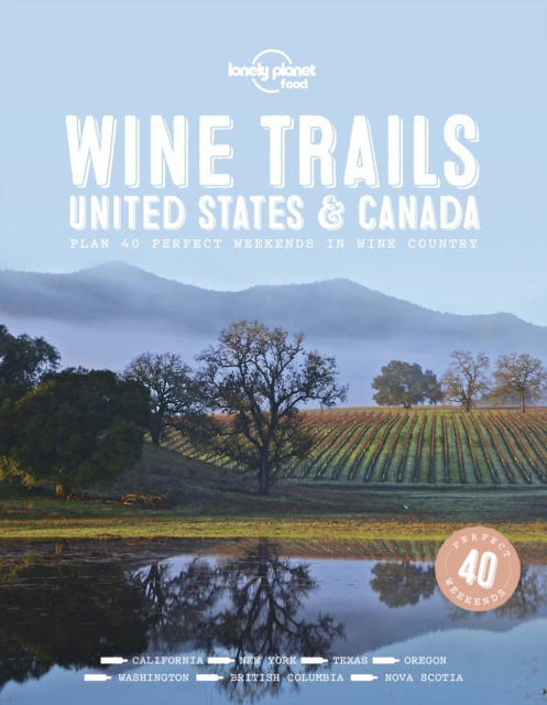 Lonely Planet Wine Trails - USA & Canada, Hardback Book