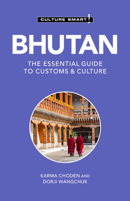 Bhutan - Culture Smart! : The Essential Guide to Customs & Culture, Paperback / softback Book