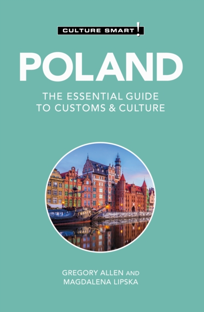 Poland - Culture Smart! : The Essential Guide to Customs &amp; Culture, EPUB eBook