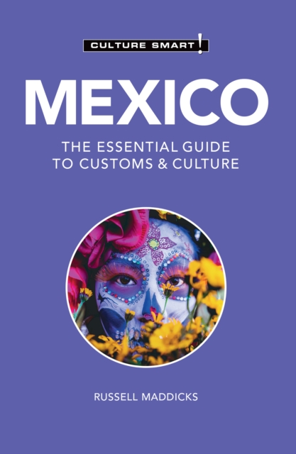 Mexico - Culture Smart! : The Essential Guide to Customs &amp; Culture, EPUB eBook