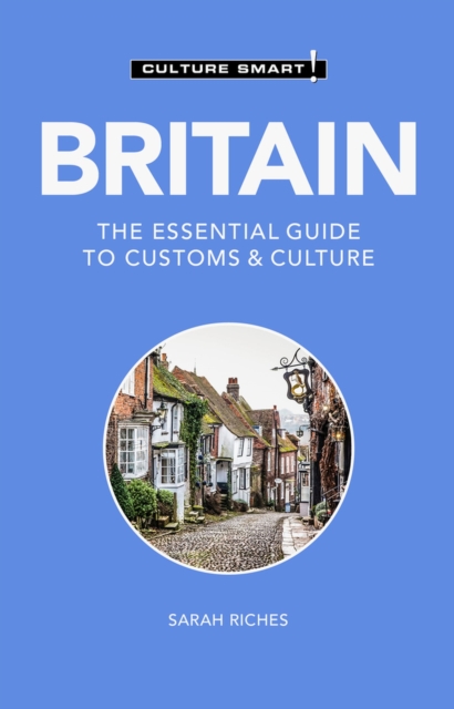 Britain - Culture Smart! : The Essential Guide to Customs & Culture, Paperback / softback Book