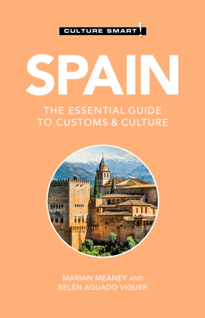 Spain - Culture Smart! : The Essential Guide to Customs & Culture, Paperback / softback Book
