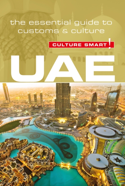 UAE - Culture Smart! : The Essential Guide to Customs &amp; Culture, EPUB eBook
