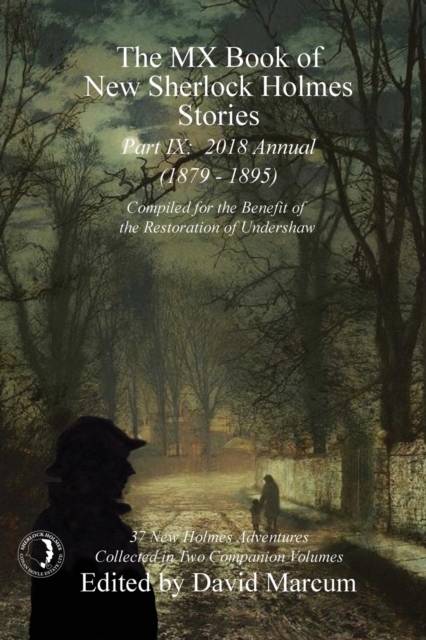 The MX Book of New Sherlock Holmes Stories - Part IX : 2018 Annual (1879-1895) (MX Book of New Sherlock Holmes Stories Series), Paperback / softback Book