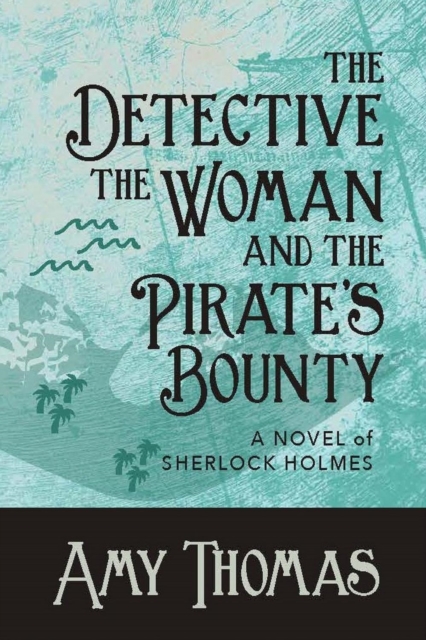 The Detective, the Woman and the Pirate's Bounty, EPUB eBook