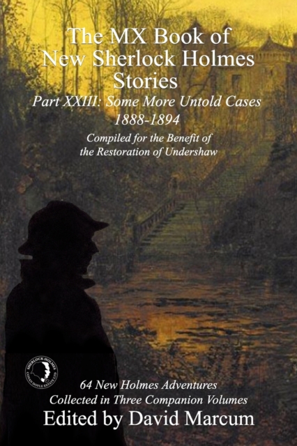 The MX Book of New Sherlock Holmes Stories Some More Untold Cases Part XXIII : 1888-1894, Paperback / softback Book