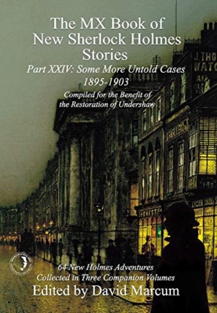 The MX Book of New Sherlock Holmes Stories Some More Untold Cases Part XXIV : 1895-1903, Hardback Book