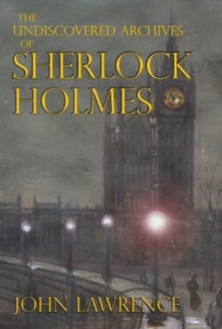 The Undiscovered Archives of Sherlock Holmes, Hardback Book