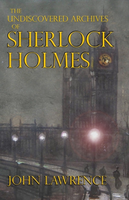 The Undiscovered Archives of Sherlock Holmes, Paperback / softback Book