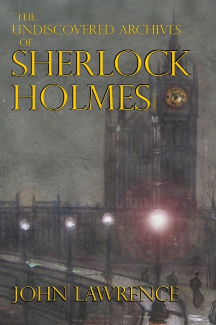 The Undiscovered Archives of Sherlock Holmes, PDF eBook
