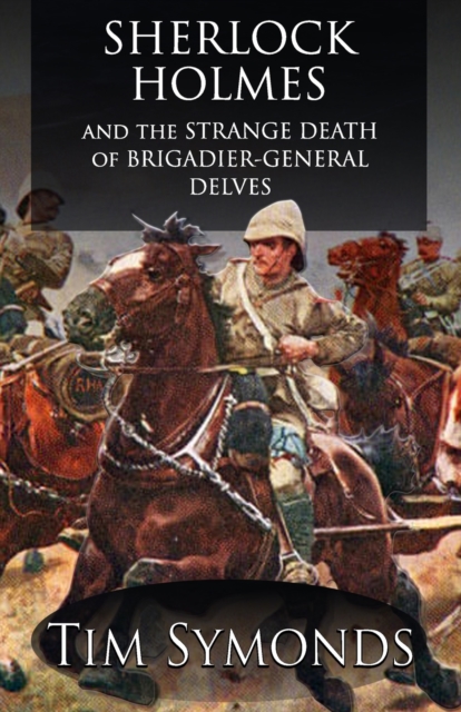 Sherlock Holmes and The Strange Death of Brigadier-General Delves, Paperback / softback Book