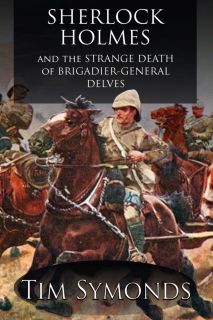 Sherlock Holmes and the Strange Death of Brigadier-General Delves, EPUB eBook