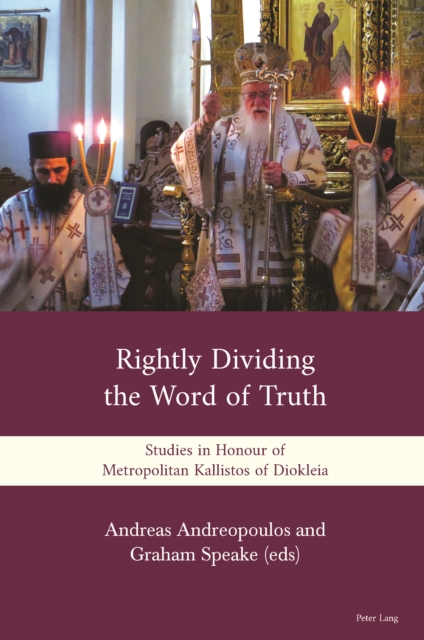 Rightly Dividing the Word of Truth : Studies in Honour of Metropolitan Kallistos of Diokleia, PDF eBook
