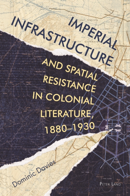 Imperial Infrastructure and Spatial Resistance in Colonial Literature, 1880-1930, EPUB eBook