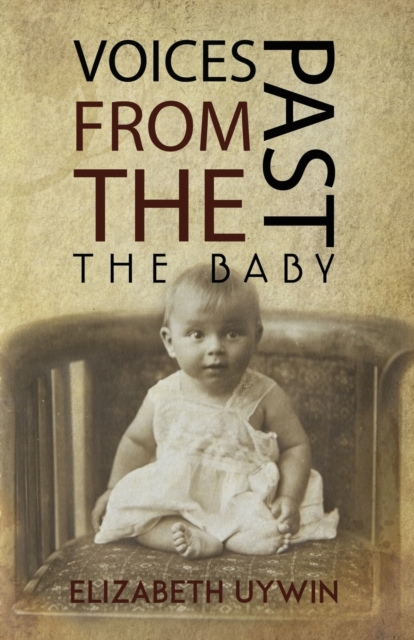 Voices from the Past: The Baby : Past Deeds Are Always Paid For-Always, Paperback / softback Book