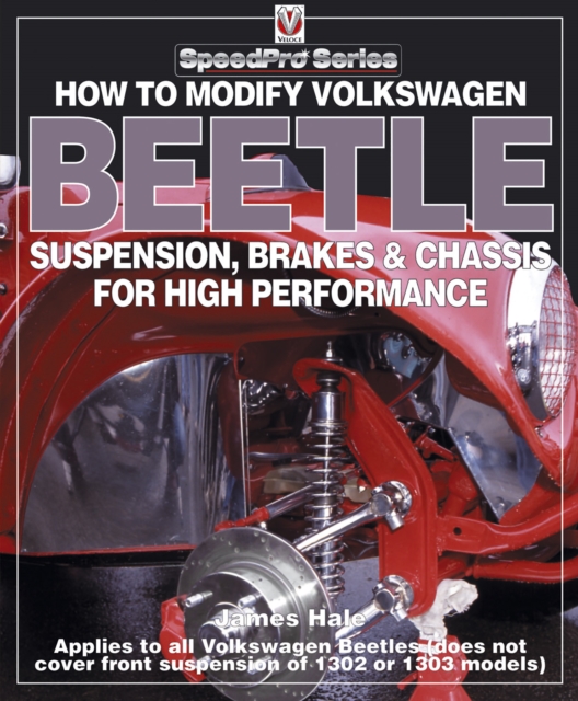 How to Modify Volkswagen Beetle Suspension, Brakes & Chassis for High Performance, EPUB eBook