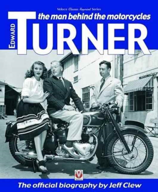 Edward Turner : The Man Behind the Motorcycles, Paperback Book