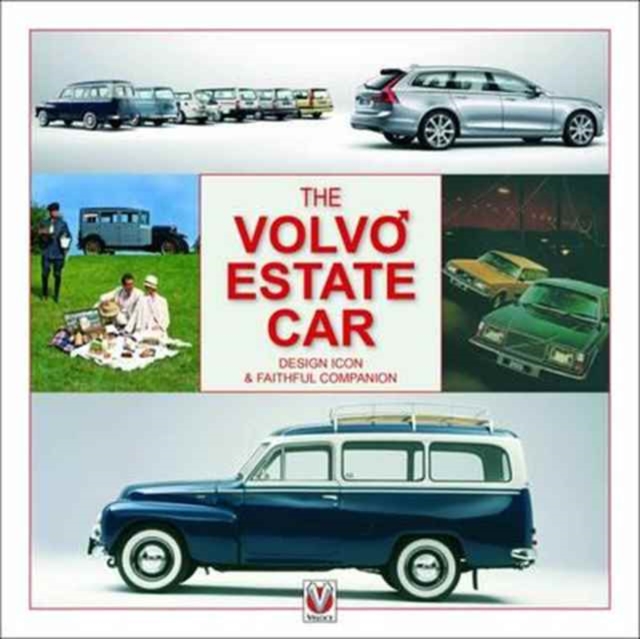 The Volvo Estate : Design Icon & Faithful Companion, Hardback Book