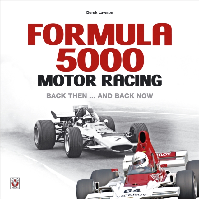 Formula 5000 Motor Racing : Back then ... and back now, EPUB eBook