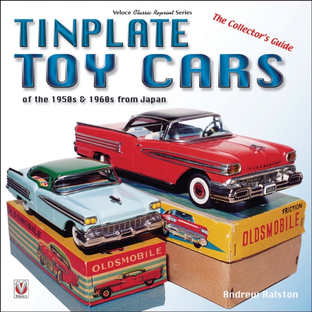 Tinplate Toy Cars of the 1950s & 1960s from Japan : The Collector's Guide, Paperback / softback Book