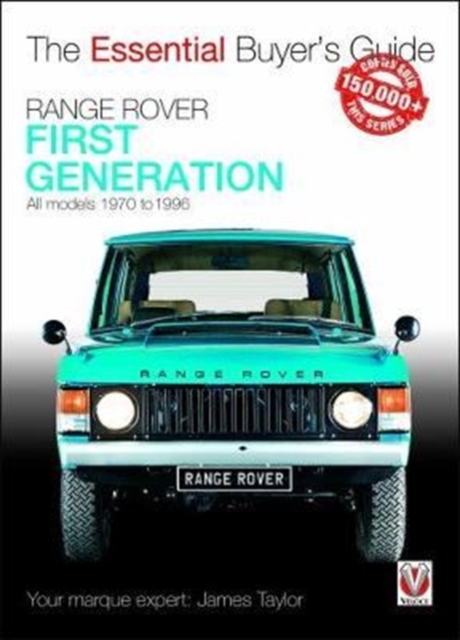 Range Rover - First Generation models 1970 to 1996 : The Essential Buyer's Guide, Paperback / softback Book