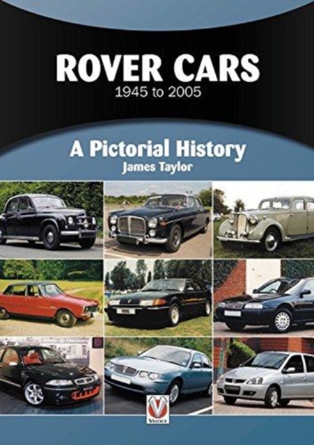 Rover Cars 1945 to 2005 : A Pictorial History, Paperback / softback Book
