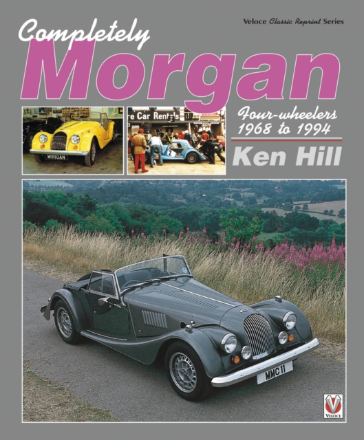 Completely Morgan : 4-Wheelers 1968-1994, Paperback / softback Book