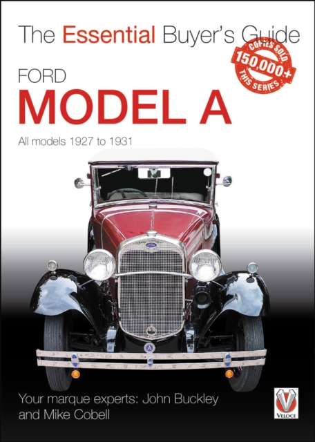 Ford Model A - All Models 1927 to 1931 : The Essential Buyer's Guide, Paperback / softback Book