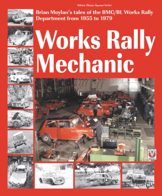 Works rally Mechanic : BMC/BL Works Rally Department 1955-79 Paperback edition, Paperback / softback Book