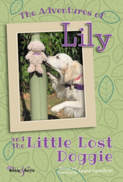 The Adventures of Lily : And the Little Lost Doggie, Paperback / softback Book