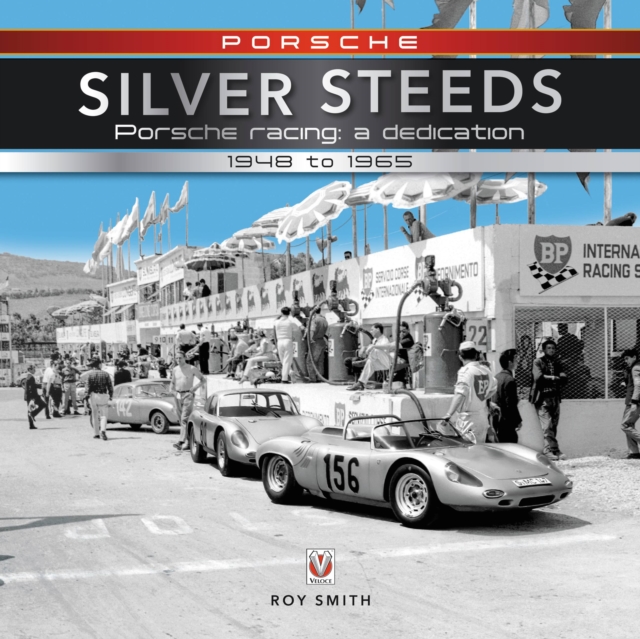 Porsche - Silver Steeds : Porsche racing: a dedication 1948 to 1965, Hardback Book