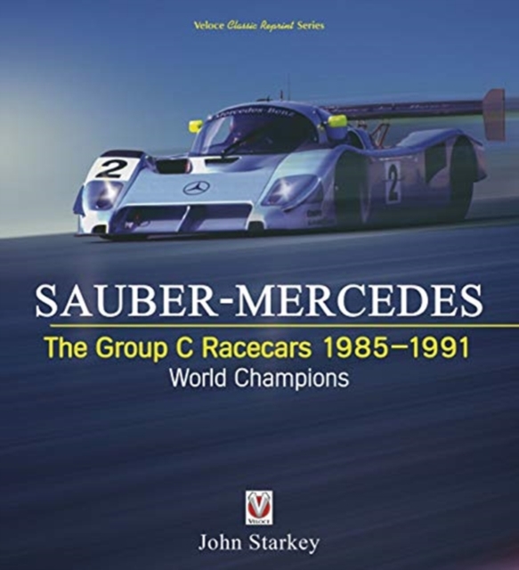 SAUBER-MERCEDES – The Group C Racecars 1985-1991 : World Champions, Paperback / softback Book