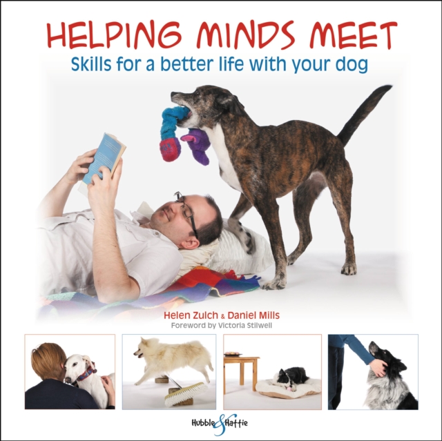 Helping minds meet : Skills for a better life with your dog, Paperback / softback Book