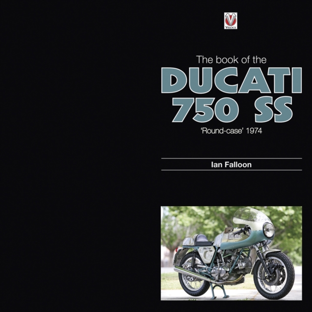 The Book of the Ducati 750 SS `round-case’ 1974, EPUB eBook