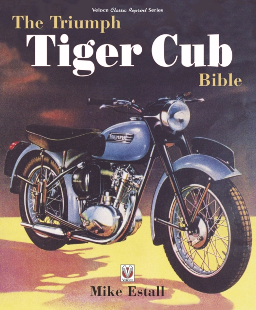The Triumph Tiger Cub Bible, Paperback / softback Book