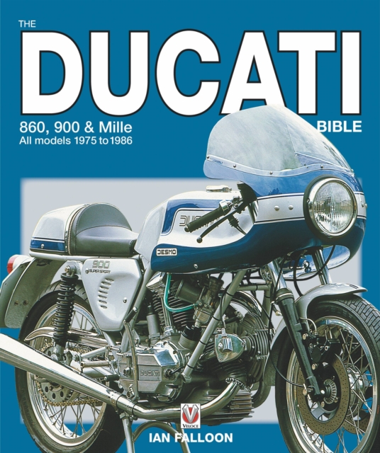 The Ducati 860, 900 and Mille Bible, Paperback / softback Book