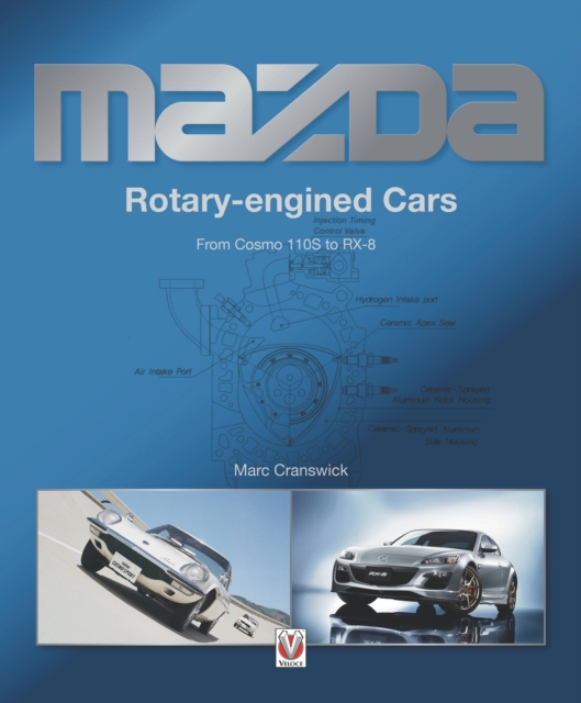 Mazda Rotary-engined Cars : From Cosmo 110S to RX-8, Paperback / softback Book