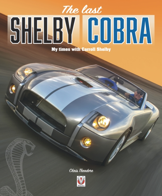 The last Shelby Cobra : My times with Carroll Shelby, EPUB eBook