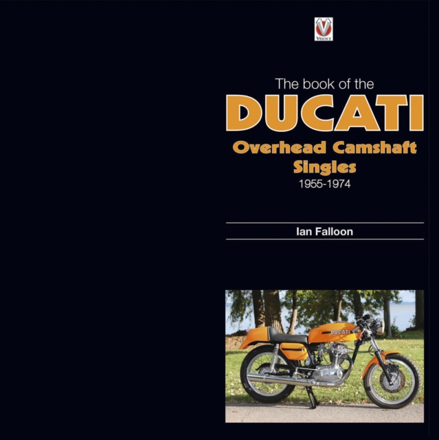 The Book of the Ducati Overhead Camshaft Singles, EPUB eBook