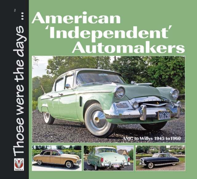 American ‘Independent’ Automakers : AMC to Willys 1945 to 1960, EPUB eBook