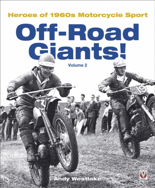 Off-Road Giants! (Volume 2) : Heroes of 1960s Motorcycle Sport, EPUB eBook