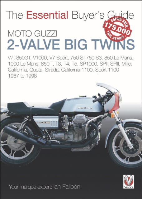 Moto Guzzi 2-valve big twins : V7,  850GT, V1000, V7 Sport, 750 S, 750 S3, 850 Le Mans, 1000 Le Mans, 850 T, T3, T4, T5, SP1000, SPII, SPIII, Mille, California, Quota, Strada, California 1100, Sport 1, EPUB eBook
