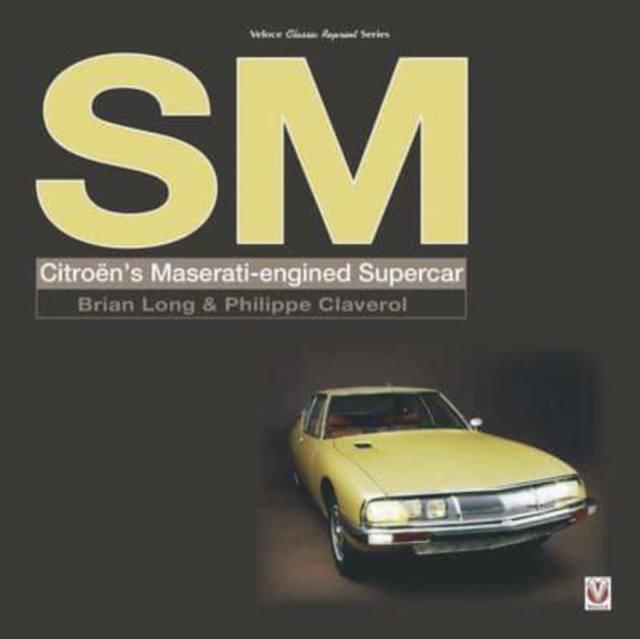 SM : Citroen’s Maserati-engined Supercar, Paperback / softback Book