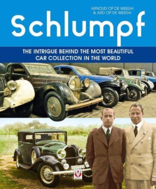 Schlumpf – The intrigue behind the most beautiful car collection in the world, Paperback / softback Book