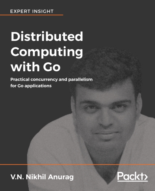 Distributed Computing with Go : Practical concurrency and parallelism for Go applications, EPUB eBook
